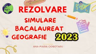 Rezolvare Subiect Simulare Bacalaureat Geografie 2023 [upl. by Kohler]