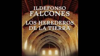 Los herederos de la tierra  Ildefonso Falcones AUDIOLIBROS [upl. by Alfreda]