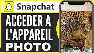 Comment Acceder A Lappareil Photo Sur Snap 2024 [upl. by Kram]