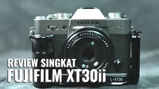 REVIEW SINGKAT FUJIFILM XT30ii [upl. by Talya]