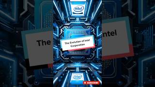 The Evolution of Intel Corporation IntelHistory TechRevolution Innovation SiliconValley shorts [upl. by Ynneh244]