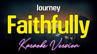 FAITHFULLY  Journey KARAOKE Version [upl. by Mercier]