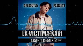 Dj Tequila  XAVI  LA VICTIMA  TRAP CORRIDO  RADIO EDIT 2024 [upl. by Zsuedat]