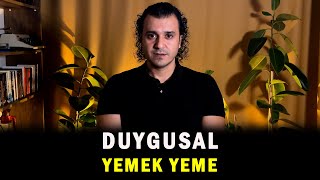 DUYGUSAL YEMEK YEME [upl. by Nilrak]