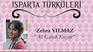 Ali Gavak Kesiyor  Zehra YILMAZ quotISPARTA TÜRKÜLERİquot [upl. by Ecnahc]