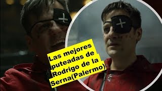 Las mejores PUTEADAS de Rodrigo de la Serna  Palermo en La casa de papel 3 [upl. by Ainslie]