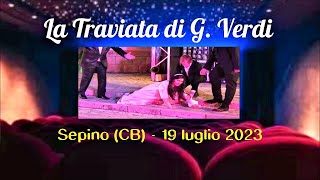 LA TRAVIATA di G Verdi ampia sintesi  Sepino CB 19 luglio 2023 [upl. by Ecerahc]