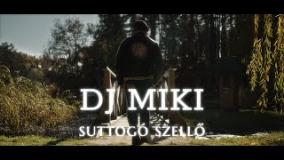 DJ Miki  Suttogó Szellő OFFICIAL MUSIC VIDEO [upl. by Junno]