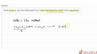 How butane can be obtained from salt of propanoic acid Give equation [upl. by Torras]