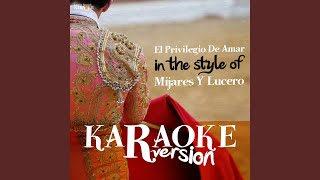 El Privilegio De Amar In the Style of Mijares Y Lucero Karaoke Version [upl. by Thad]