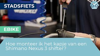 Hoe monteer ik het kapje van een Shimano Nexus 3 Shifter 253 [upl. by Nnaacissej]