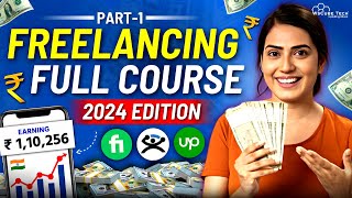 Freelancing Full Course for Beginners FREE Part1  How to Start Freelancing amp Earn Money in 2024 [upl. by Ezeerb95]