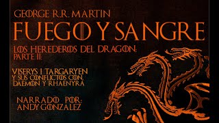 Fuego y Sangre  Capitulo 12 Parte II Viserys I Targaryen Audiolibro Español Latino [upl. by Luiza]