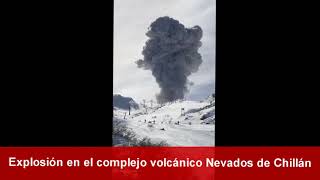 Así fue la explosión en el complejo volcánico Nevados de Chillán [upl. by Ynohtnaleahcim]