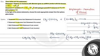 Given below are two statements Statement I Propene on treatment with diborane gives an additio [upl. by Aynom821]