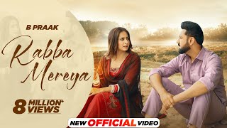 Rabba Mereya Official Video B Praak  Jaani  Avvy Sra  Gippy G Sargun amp Roopi  New Songs 2024 [upl. by Ellekim62]