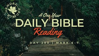 Day 290  Daily Bible Reading  Followers Flock to Jesus  Mark 67 [upl. by Ernesta]