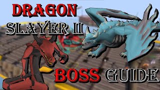 Dragon Slayer II  Boss Guide Simple Quick Guide [upl. by Silvia]