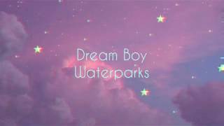 Dream Boy  Waterparks  Lyrics [upl. by Josepha553]