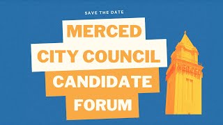 Merced City Council Candidate Forum [upl. by Doolittle]