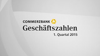 Q1 2015 Geschäftszahlen Commerzbank [upl. by Lleon252]