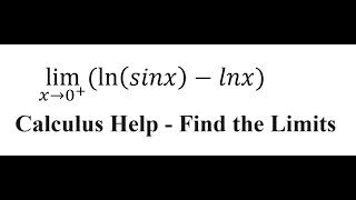 Calculus Help Find the limits  lim x→0 ⁡ ln⁡sinxlnx  Techniques [upl. by Valene941]