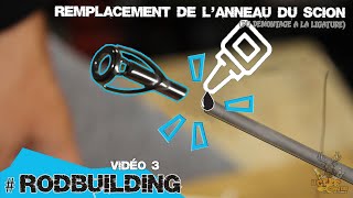 rodbuilding 🔨 Vidéo 3 Changer un anneau de scion craft handmade rodbuilder [upl. by Skyler]