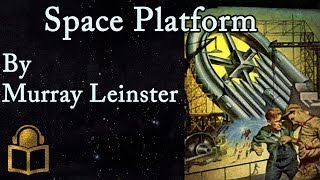 Space Platform by Murray Leinster read by Mark Nelson complete unabridged audiobook [upl. by Eixor]