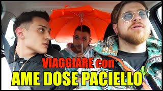 VIAGGIARE con AME DOSE PACIELLO COMPILATION IGNORANTISSIMA [upl. by Roch383]