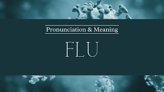 How to Pronounce Flu  British Pronunciation amp Meaning [upl. by Zwick]