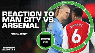 FULL REACTION Manchester City amp Arsenal DRAW 😳 Arsenal were SUPER resilient  Burley  ESPN FC [upl. by Anad]