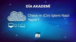 DİA Akademi  Checkin Cin İşlemi Nasıl Yapılır [upl. by Thurman910]