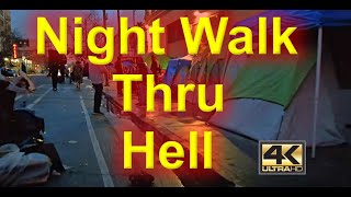 Night Walk Thru Hell Downtown Los Angeles Homeless Encampments Skid Row [upl. by Sulecram430]