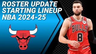 CHICAGO BULLS ROSTER UPDATE  POSSIBLE STARTING LINEUP 20242025 [upl. by Constantino]