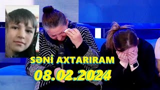 Səni axtarıram 08022024 Tam veriliş  Seni axtariram 08022024 Tam verilish [upl. by Rockie398]