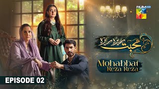 Mohabbat Reza Reza  Episode 02  24th October 2024   Mirza Zain Baig amp Minsa Malik   HUM TV [upl. by Crofton]