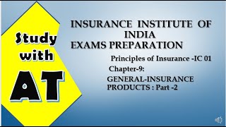 IC 01 Chapter 9 Principles of Insurance GENERAL INSURANCE PRODUCTS Part 2 [upl. by Naujej178]