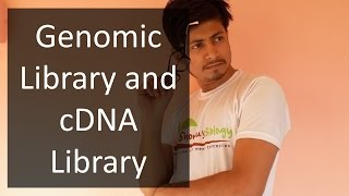 Gene Library  Genomic Library and cDNA Library [upl. by Rahcir969]