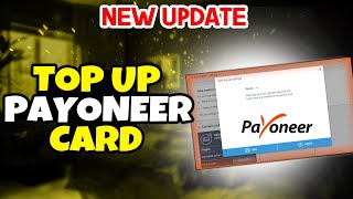 How to top up payoneer card 2024  Full Guide [upl. by Hesta]