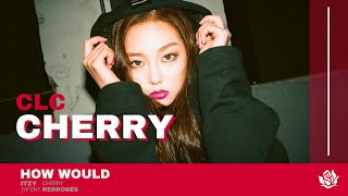 how would CLC sing CHERRY  ITZY   line distribution [upl. by Martica]