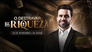 O DESTRAVAR DA RIQUEZA  AO VIVO com PABLO MARÇAL 0311 às 20h28 [upl. by Eddy616]