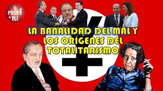 HANNA ARENDT LA BANALIDAD DEL MAL Y LOS ORÍGENES DEL TOTALITARISMO [upl. by Prosperus]