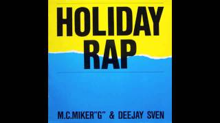 MC MIKER G amp DJ SVEN  HOLIDAY RAP  1986  12 INCH VERSION  HD  HQ AUDIO [upl. by Sukramal]