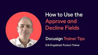 Docusign Trainer Tips How to Use the Approve and Decline Fields [upl. by Alyahsal]