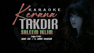 KARAOKE Kerana Takdir  SALEEM IKLIM Original Music  Bagas Kreasi Tanpa Batas [upl. by Maressa]