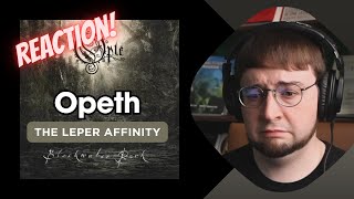 1st Time Hearing Opeth  The Leper Affinity [upl. by Suiradal]