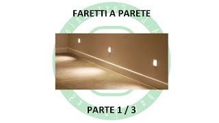 Faretti a Parete  Parte 13 [upl. by Nylirrej]