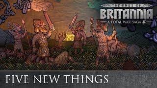 Total War THRONES OF BRITANNIA  Five New Things Coming to Thrones [upl. by Regor100]