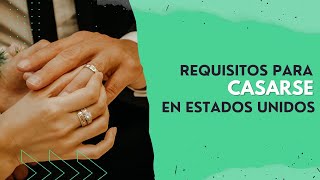 Requisitos para CASARSE en ESTADOS UNIDOS 💍 ¿Qué documentación necesitas [upl. by Ellehcear238]