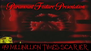 Paramount Feature Presentation  49 Millinillion Times Scarier [upl. by Orvie598]